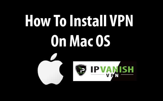 Install a vpn on Mac OS