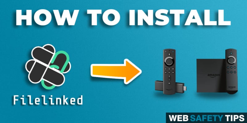 How to Install FileLinked on Firestick, Fire TV, Phone or Tablet