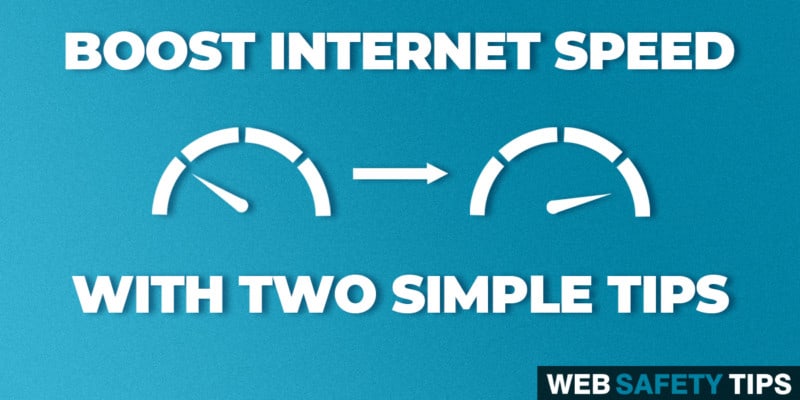 How to Boost Internet Speed with Two Simple Tips