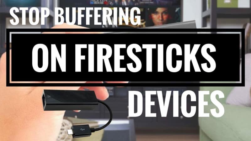 how to stop buffering on Firestick