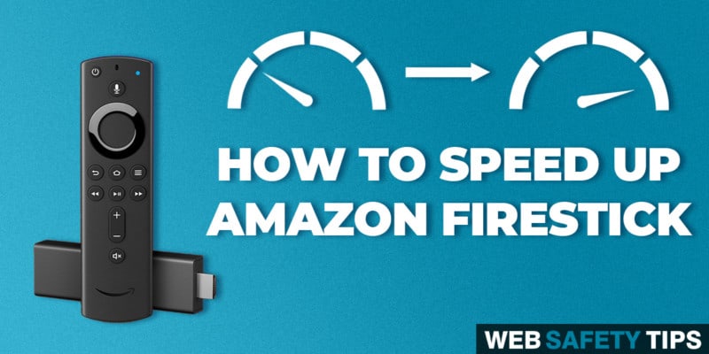 How to Speed Up Amazon Firestick in 2021